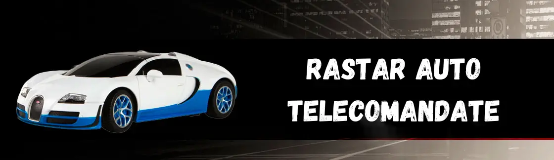 Le migliori auto telecomandate RASTAR